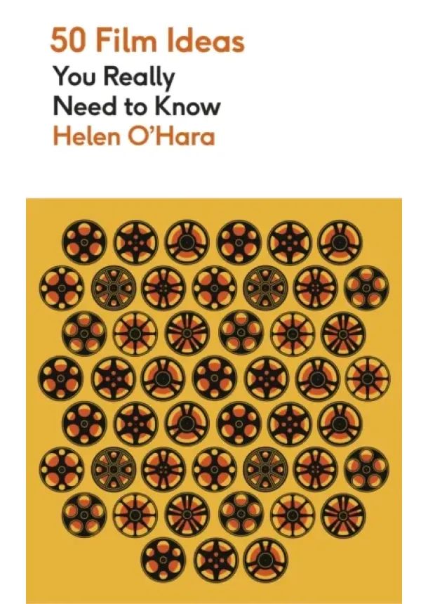 Helen O’Hara - 50 Film Ideas You Really Need to Know