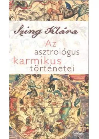 AZ ASZTROLÓGUS KARMIKUS TÖRTÉNETEI