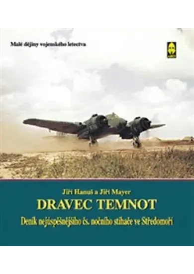 Dravec temnot - Deník nejúspěšnějšího čs. nočního stíhače v e Středomoří