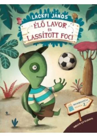Élő Lavór és Lassított Foci /Dombontúli mesék 02. + plüssállat