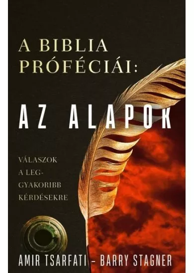 A Biblia próféciái: Az alapok - Válaszok a leggyakoribb kérdésekre