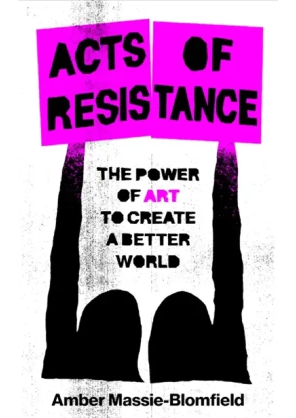 Amber Massie-Blomfield - Acts of Resistance