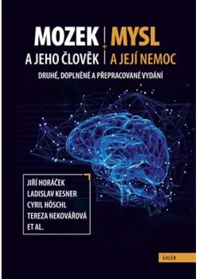 Mozek a jeho člověk, mysl a její nemoc (Druhé, doplněné a přepracované vydání)