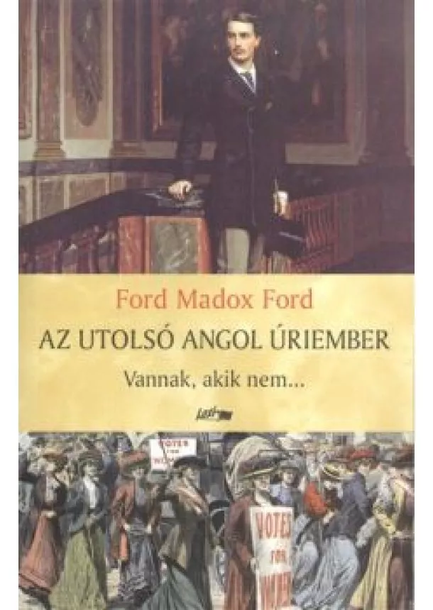 FORD MADOX FORD - AZ UTOLSÓ ANGOL ÚRIEMBER