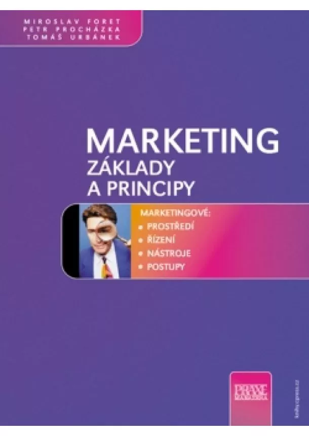 Miroslav Foret, Petr Procházka, Tomáš Urbánek - Marketing - základy a principy