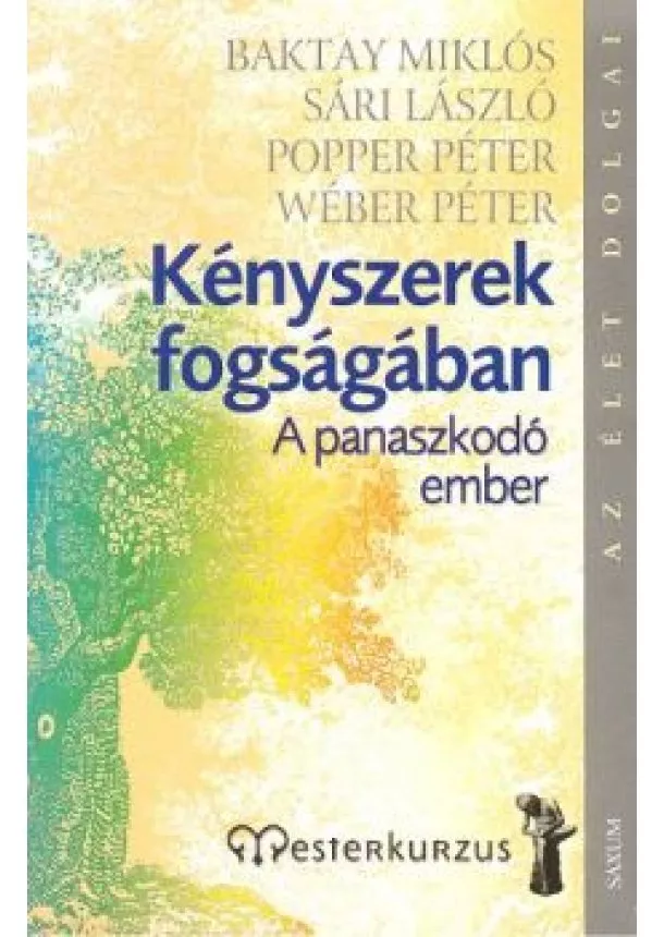 BAKTAY-SÁRI-POPPER-WÉBER - KÉNYSZEREK FOGSÁGÁBAN