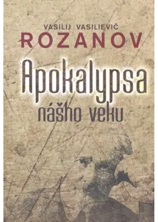 Vasilij Vasilievič Rozanov - Apokalypsa nášho veku