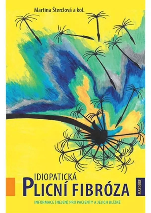 Martina Šterclová - Idiopatická plicní fibróza - Informace (nejen) pro pacienty a jejich blízké