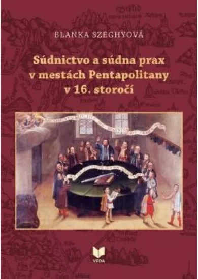 Súdnictvo a súdna prax v mestách Pentapolitany v 16.storočí