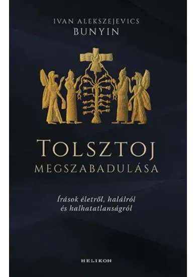 Tolsztoj megszabadulása - Írások életről, halálról és halhatatlanságról