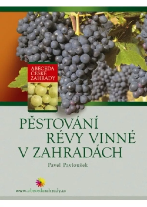 Pavel Pavloušek - Pěstování révy vinné v zahradách