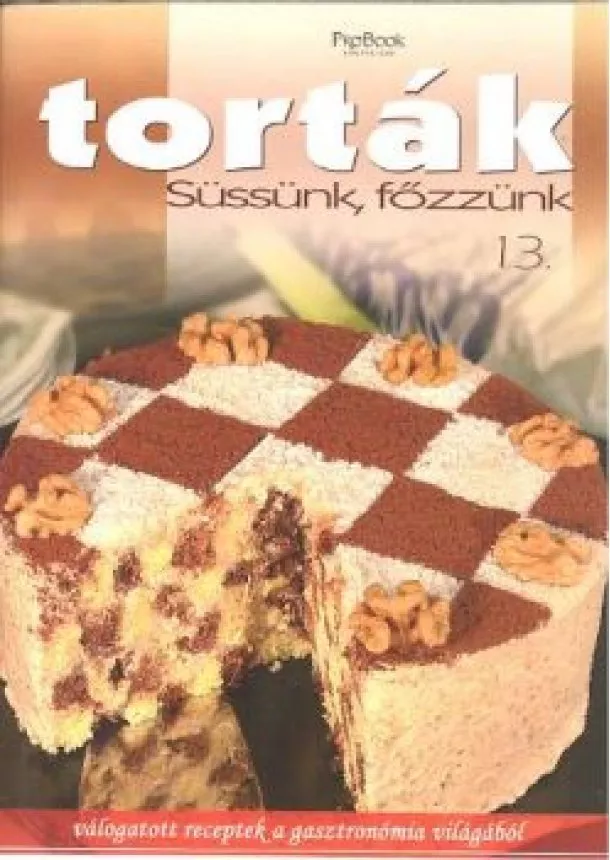 SZAKÁCSKÖNYV - TORTÁK
