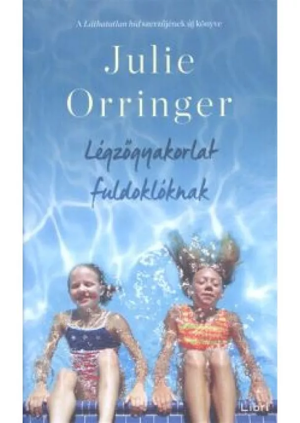 Julie Orringer - Légzőgyakorlat fuldoklóknak