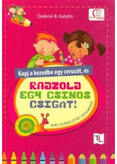 KAPJ A KEZEDBE EGY CERUZÁT, ÉS RAJZOLJ EGY CSINOS CSIGÁT!