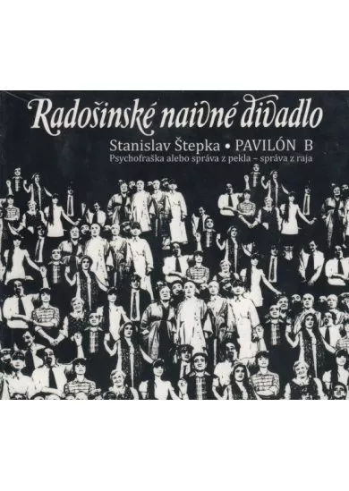 Radosinské naivné divadlo:  Pavilón B