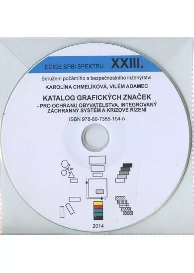 Katalog grafických značek pro ochranu obyvatestva, integrovaný záchranný systém a krizové řizení - Edice SPBI Spektrum XXIII.