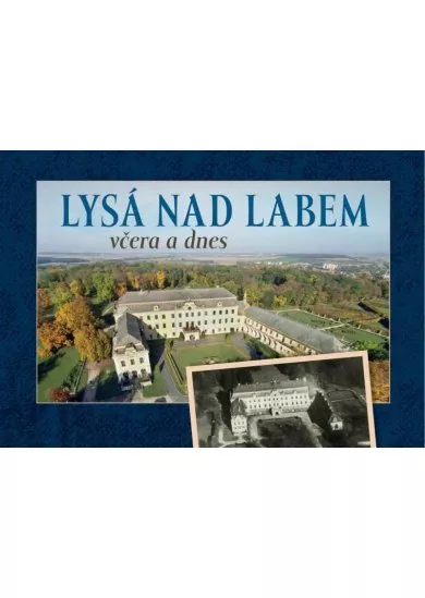 Lysá nad Labem včera a dnes