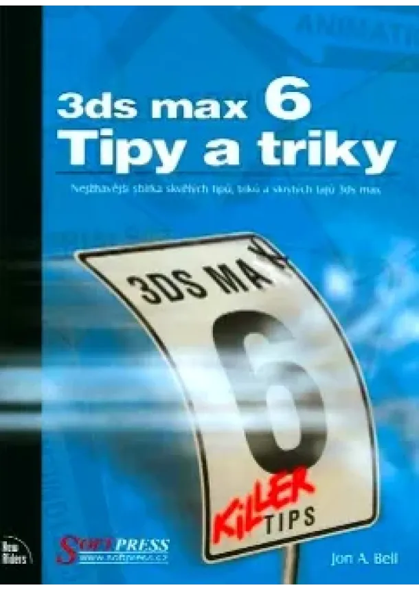 Jon A. Bell - 3ds max 6 - Tipy a triky