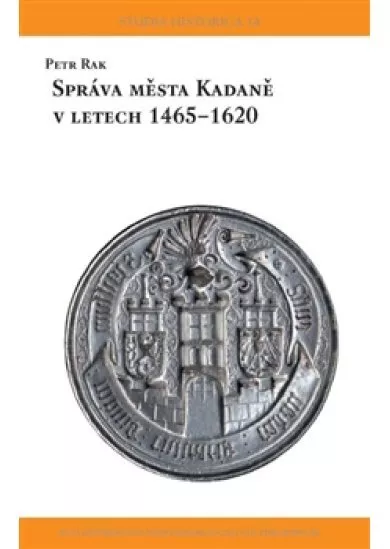 Správa města Kadaně v letech 1465-1620