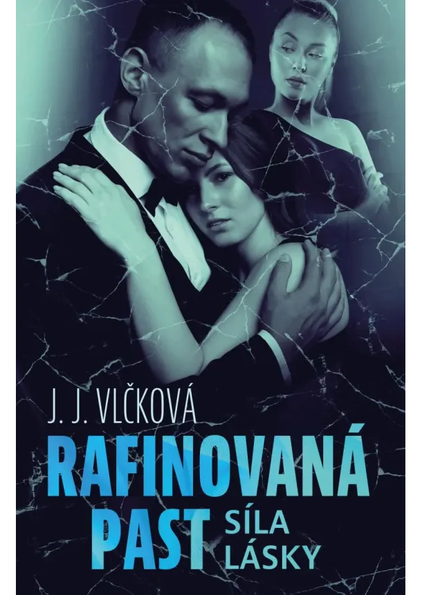 J. J. Vlčková - Rafinovaná past 2 - Síla lásky