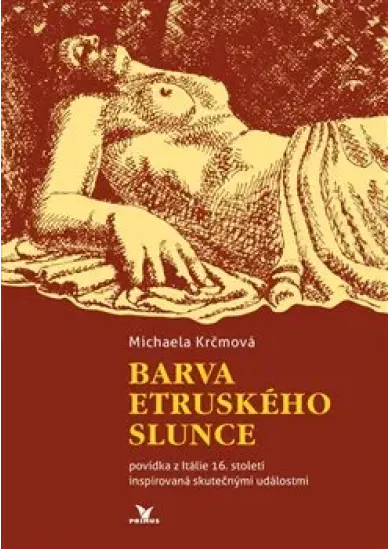 Barva etruského slunce - povídka z Itálie 16. století inspirovaná skutečnými událostmi