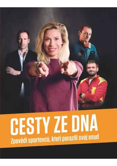 Cesty ze dna - Zpovědi sportovců, kteří porazili svůj osud