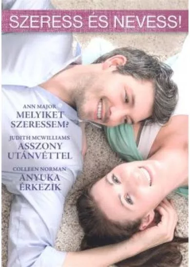 SZERESS ÉS NEVESS! /MELYIKET SZERESSEM? - ASSZONY UTÁNVÉTTEL - ANYUKA ÉRKEZIK