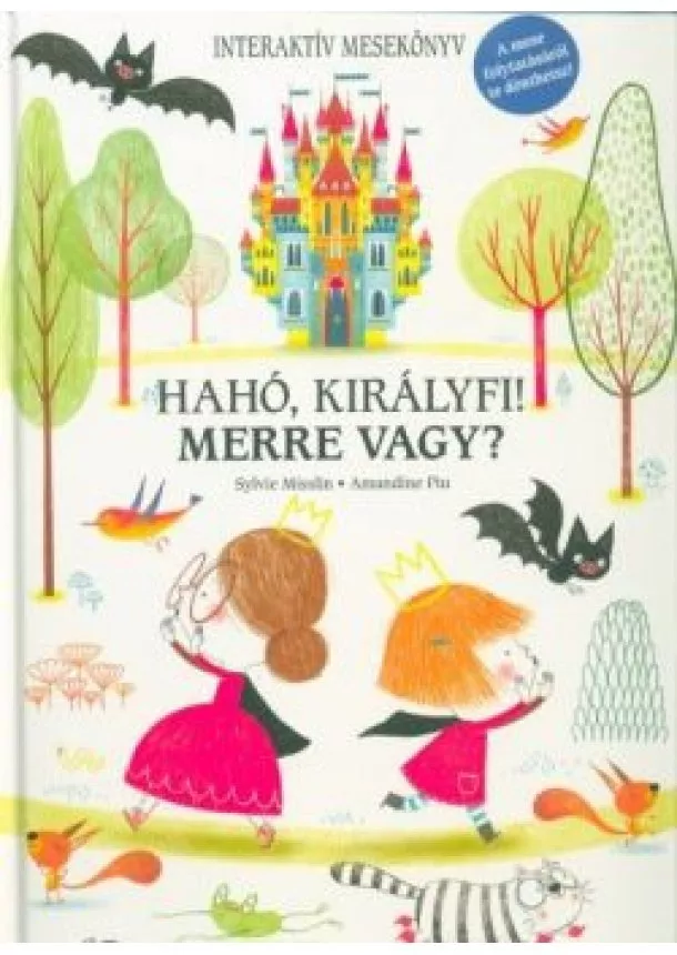 Sylvie Misslin - Hahó, királyfi! Merre vagy?
