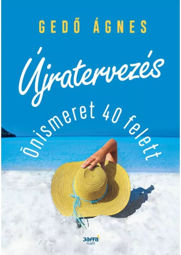 Gedő Ágnes - Újratervezés - Önismeret 40 felett