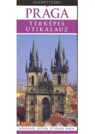 PRÁGA - TÉRKÉPES ÚTIKALAUZ