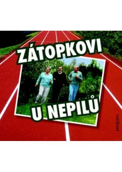Zátopkovi u Nepilů - CD