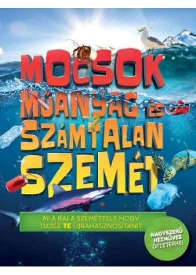 Mocsok műanyag és számtalan szemét