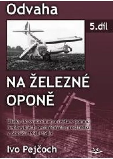 Odvaha na železné oponě (5. díl)