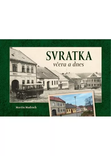 Svratka včera a dnes