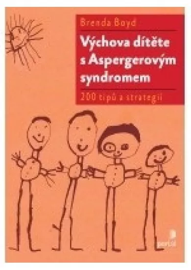 Výchova dítěte s Aspergerovým syndromem - 200 tipů a strategií