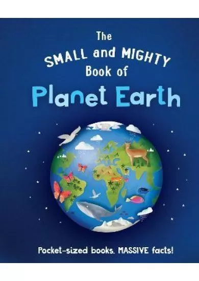 The Small and Mighty Book of Planet Earth
