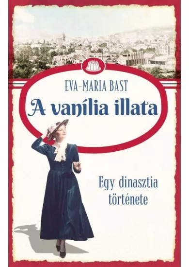 A vanília illata - Egy dinasztia története