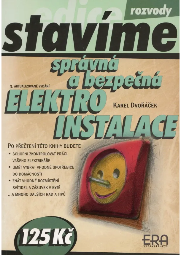 Karel Dvořáček - Správná a bezpečná elektroinstalace - 3. aktualizované vydání, edice Stavíme