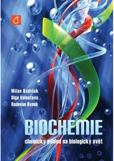 Biochemie - chemický pohled na biologický svět
