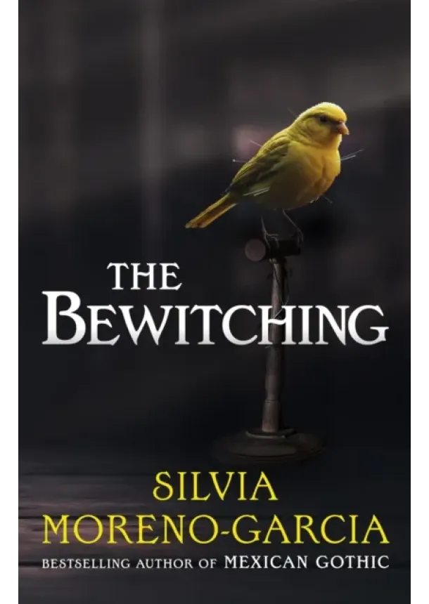 Silvia Moreno-Garcia - The Bewitching