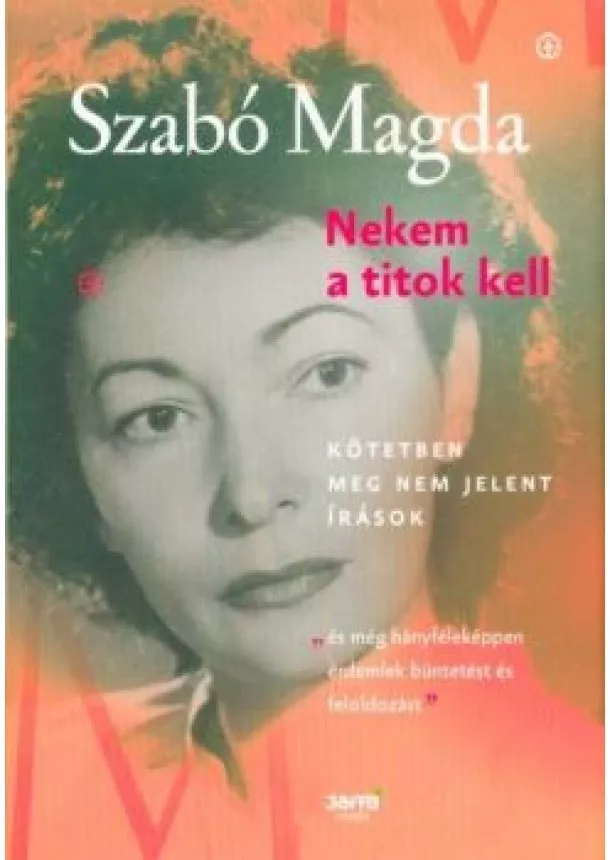 Szabó Magda - Nekem a titok kell