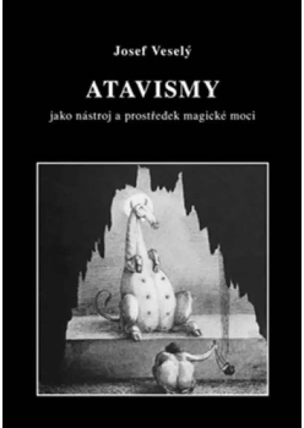Josef Veselý  - Atavismy jako nástroj a prostředek magic