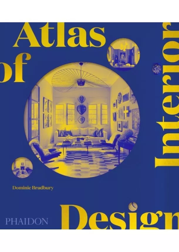 Dominic Bradbury - Atlas of Interior Design