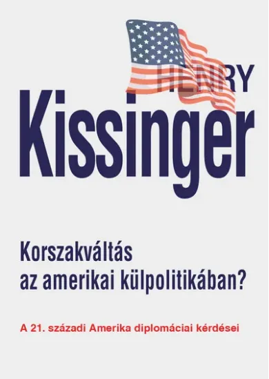 Korszakváltás az amerikai külpolitikában? - A 21. századi Amerika diplomáciai kérdései (új kiadás)