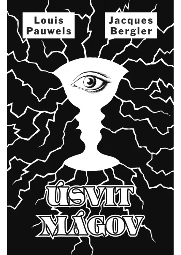 Louis Pauwels, Jacques Bergier - Úsvit Mágov