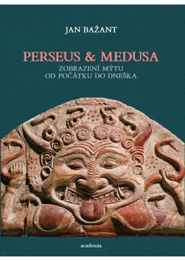 Jan Bažant - Perseus a Medusa - Zobrazení mýtu od počátku do dneška