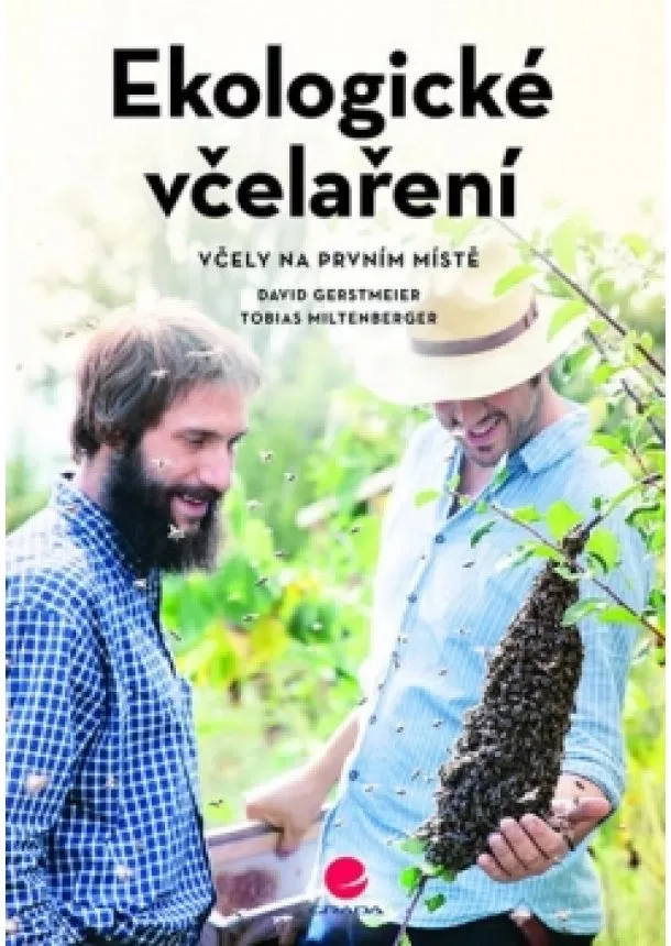 David Gerstmeier, Tobias Miltenberger - Ekologické včelaření - Včely na prvním místě