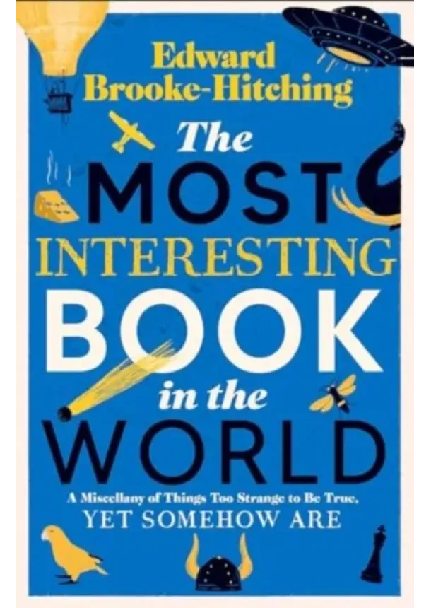 Edward Brooke-Hitching - The Most Interesting Book in the World