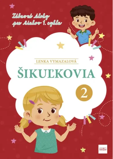 Šikuľkovia 2: Zábavné úlohy pre žiakov 1. cyklu