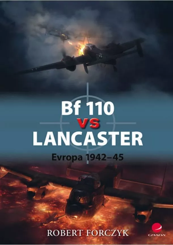 Robert Forczyk - Bf 110 vs Lancaster 1942–45